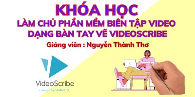 Làm chủ phần mềm biên tập video dạng bàn tay vẽ Videoscribe - Nguyễn Thành Thơ
